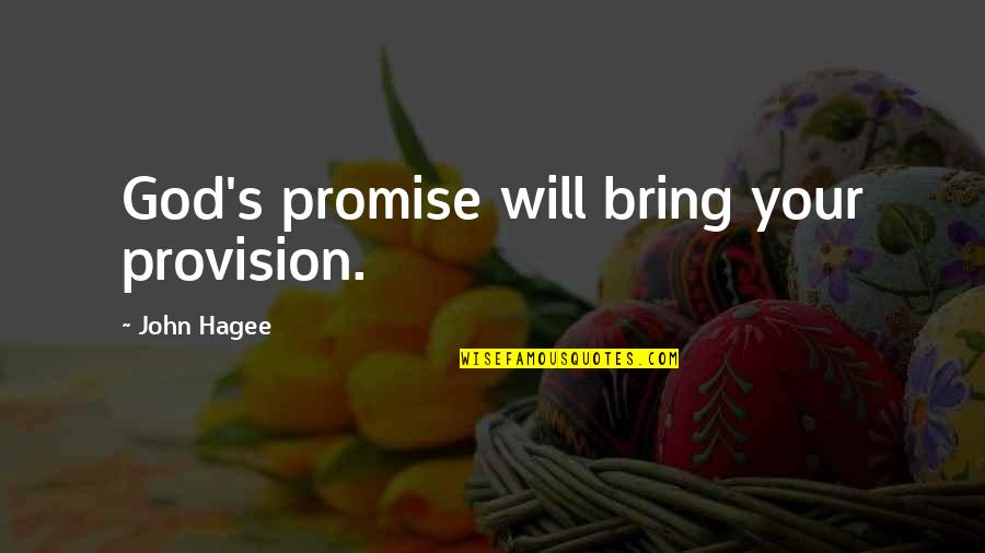 Limitless Quote Quotes By John Hagee: God's promise will bring your provision. Limitless Quote Quotes By John Hagee: God's promise will bring your provision.