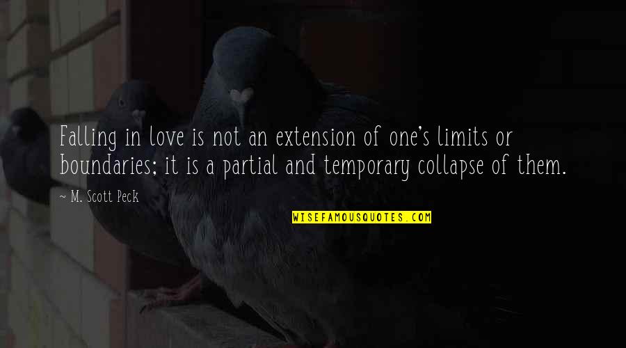 Limits And Boundaries Quotes By M. Scott Peck: Falling in love is not an extension of