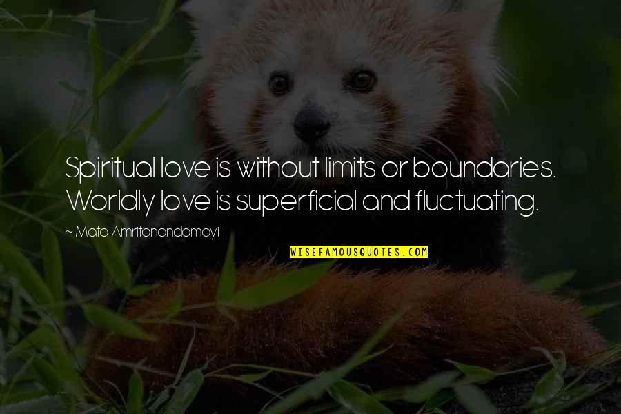 Limits Boundaries Quotes By Mata Amritanandamayi: Spiritual love is without limits or boundaries. Worldly Limits Boundaries Quotes By Mata Amritanandamayi: Spiritual love is without limits or boundaries. Worldly