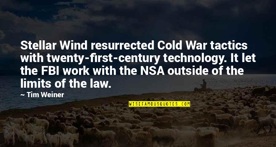 Limits Quotes By Tim Weiner: Stellar Wind resurrected Cold War tactics with twenty-first-century