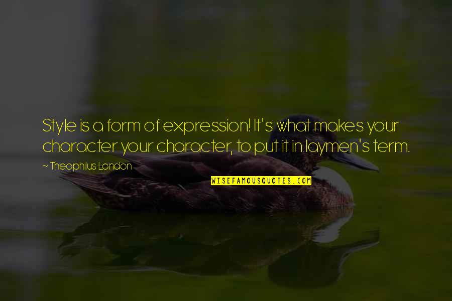 Limners Tools Quotes By Theophilus London: Style is a form of expression! It's what Limners Tools Quotes By Theophilus London: Style is a form of expression! It's what
