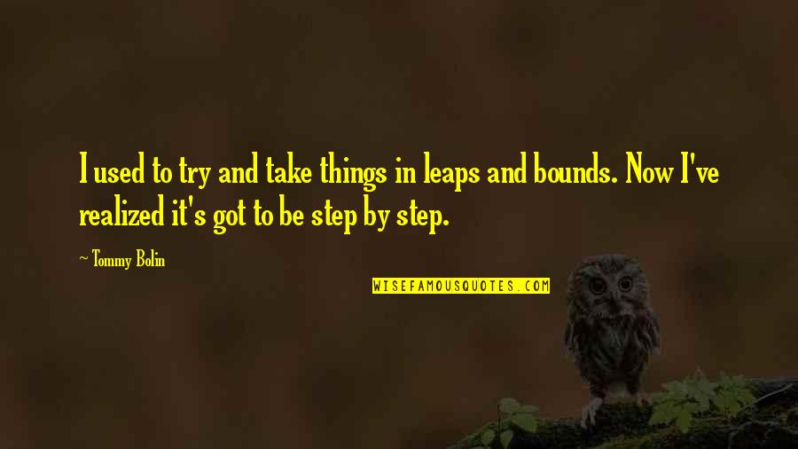 Limonero Quotes By Tommy Bolin: I used to try and take things in Limonero Quotes By Tommy Bolin: I used to try and take things in