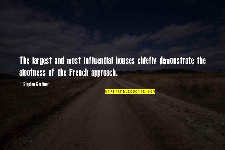 Limones Quotes By Stephen Gardiner: The largest and most influential houses chiefly demonstrate
