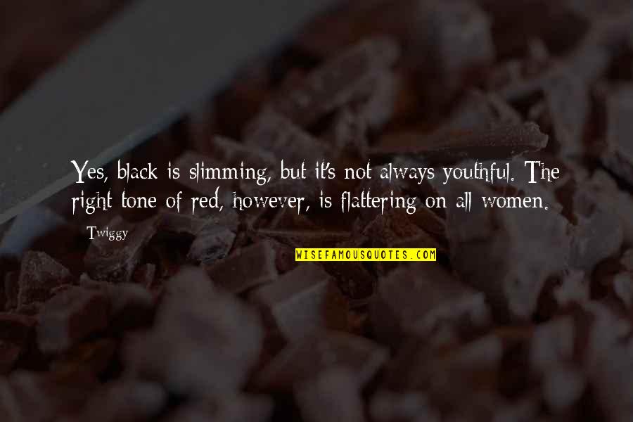Limones Quotes By Twiggy: Yes, black is slimming, but it's not always