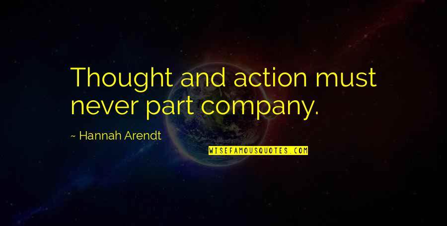 Limosine Quotes By Hannah Arendt: Thought and action must never part company.