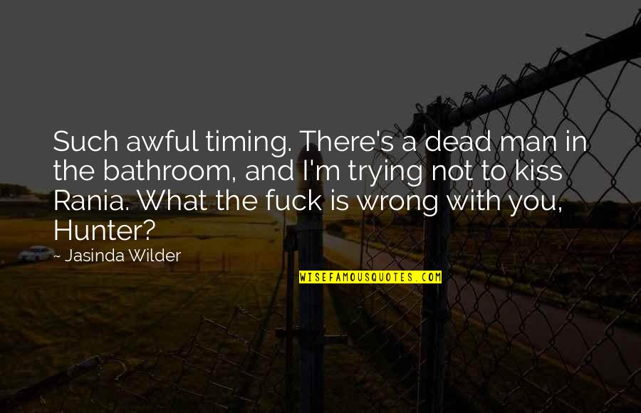 Limp Bizkit Break Stuff Quotes By Jasinda Wilder: Such awful timing. There's a dead man in