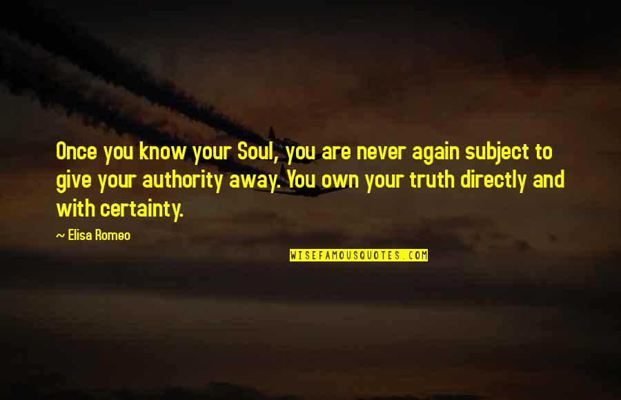 Limpar Quotes By Elisa Romeo: Once you know your Soul, you are never Limpar Quotes By Elisa Romeo: Once you know your Soul, you are never