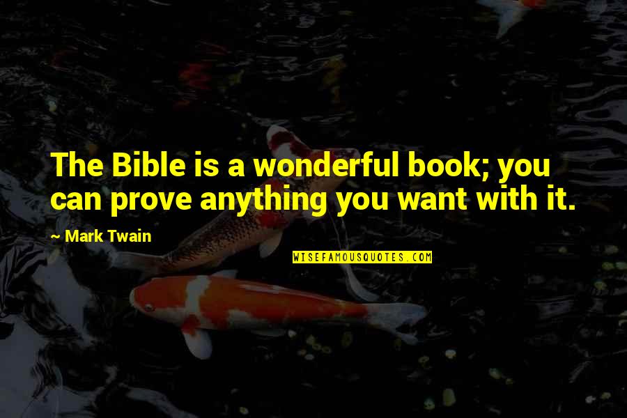 Limpero Romano Quotes By Mark Twain: The Bible is a wonderful book; you can