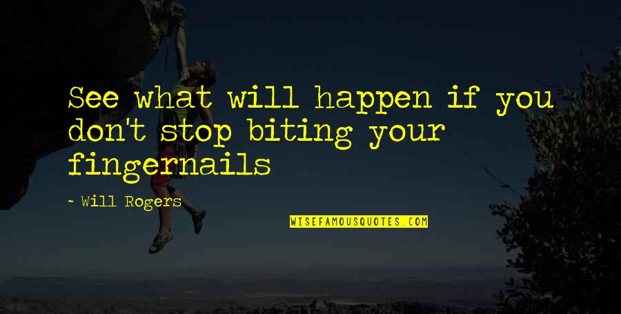 Limpeza De Disco Quotes By Will Rogers: See what will happen if you don't stop