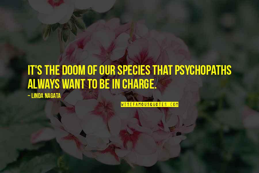 Limpiarse Las Manos Quotes By Linda Nagata: It's the doom of our species that psychopaths