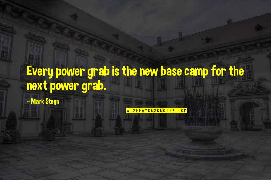 Limportance Du Travail Quotes By Mark Steyn: Every power grab is the new base camp