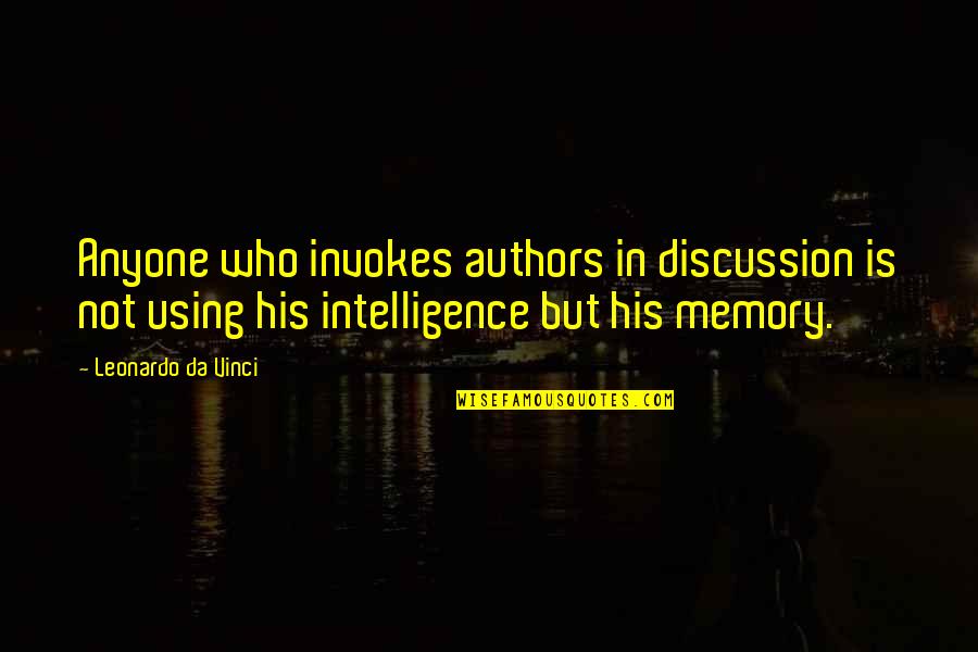 Limuru Quotes By Leonardo Da Vinci: Anyone who invokes authors in discussion is not
