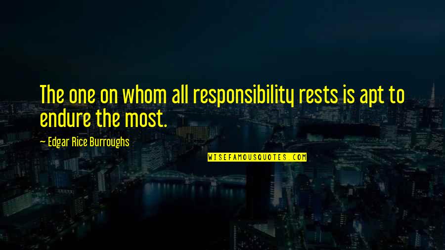 Lin Love Quotes By Edgar Rice Burroughs: The one on whom all responsibility rests is