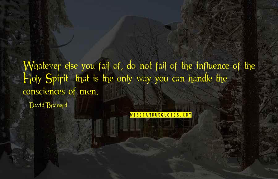 Lin Manuel Miranda Motivational Quotes By David Brainerd: Whatever else you fail of, do not fail Lin Manuel Miranda Motivational Quotes By David Brainerd: Whatever else you fail of, do not fail
