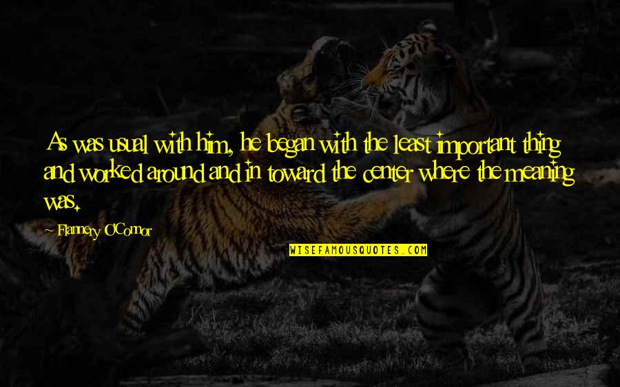Lin Manuel Quote Quotes By Flannery O'Connor: As was usual with him, he began with Lin Manuel Quote Quotes By Flannery O'Connor: As was usual with him, he began with
