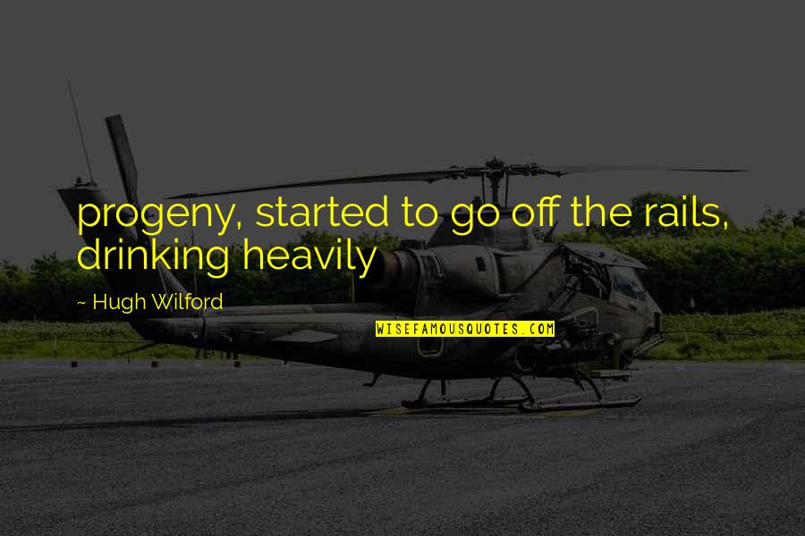Lin Manuel Quote Quotes By Hugh Wilford: progeny, started to go off the rails, drinking Lin Manuel Quote Quotes By Hugh Wilford: progeny, started to go off the rails, drinking