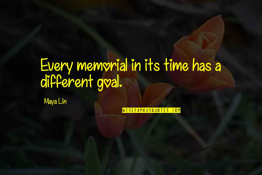 Lin Quotes By Maya Lin: Every memorial in its time has a different