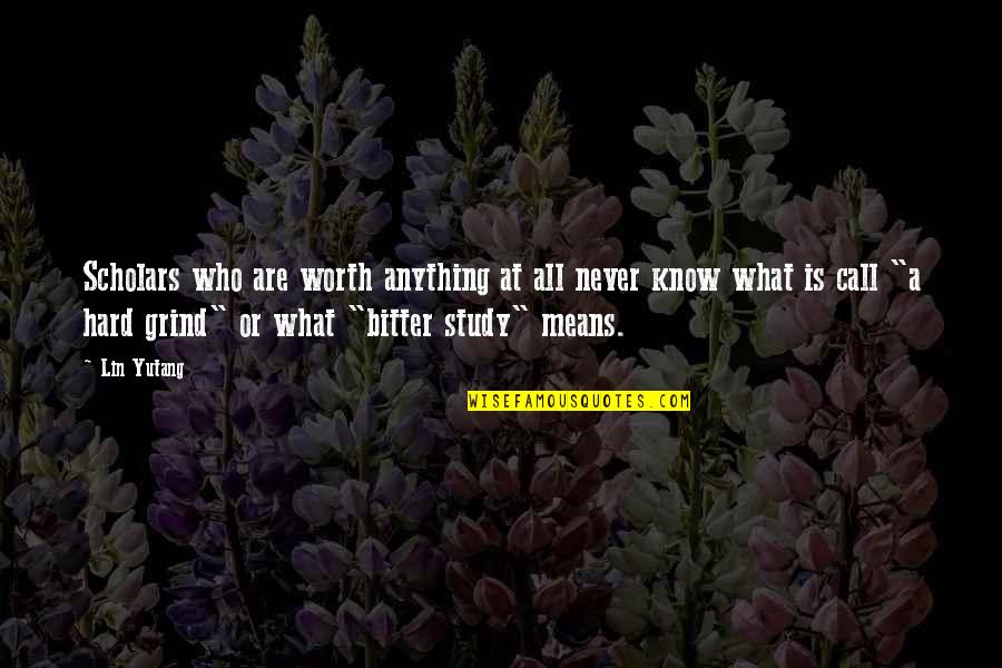 Lin Yutang Quotes By Lin Yutang: Scholars who are worth anything at all never Lin Yutang Quotes By Lin Yutang: Scholars who are worth anything at all never