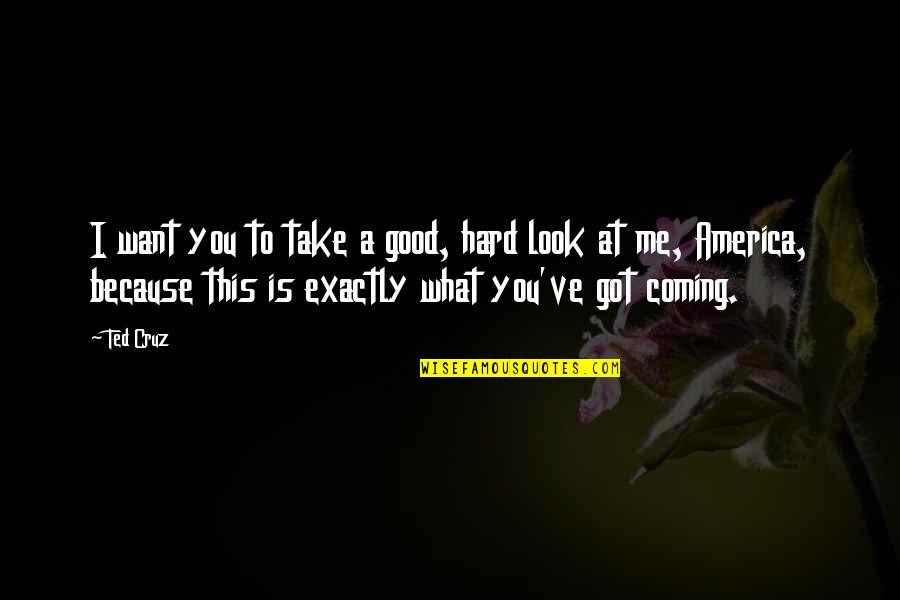Linamar Stock Quotes By Ted Cruz: I want you to take a good, hard