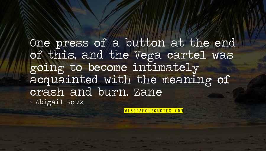 Linaye Quotes By Abigail Roux: One press of a button at the end