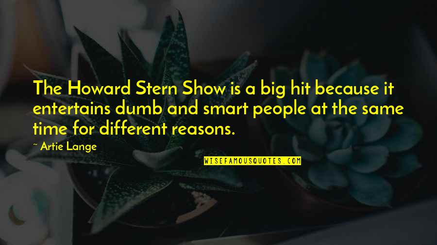 Linaye Quotes By Artie Lange: The Howard Stern Show is a big hit