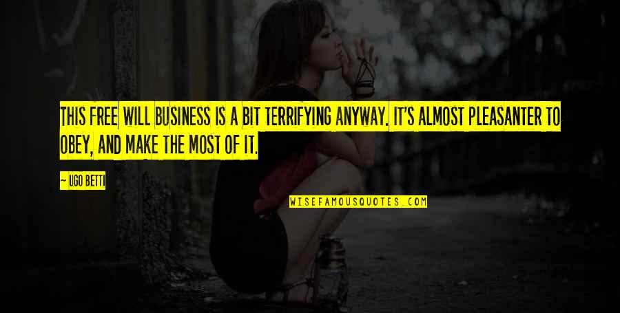 Linc And Vi Quotes By Ugo Betti: This free will business is a bit terrifying Linc And Vi Quotes By Ugo Betti: This free will business is a bit terrifying