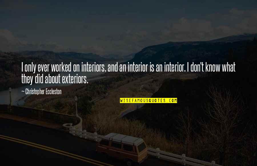 Lincoln Book Quotes By Christopher Eccleston: I only ever worked on interiors, and an Lincoln Book Quotes By Christopher Eccleston: I only ever worked on interiors, and an