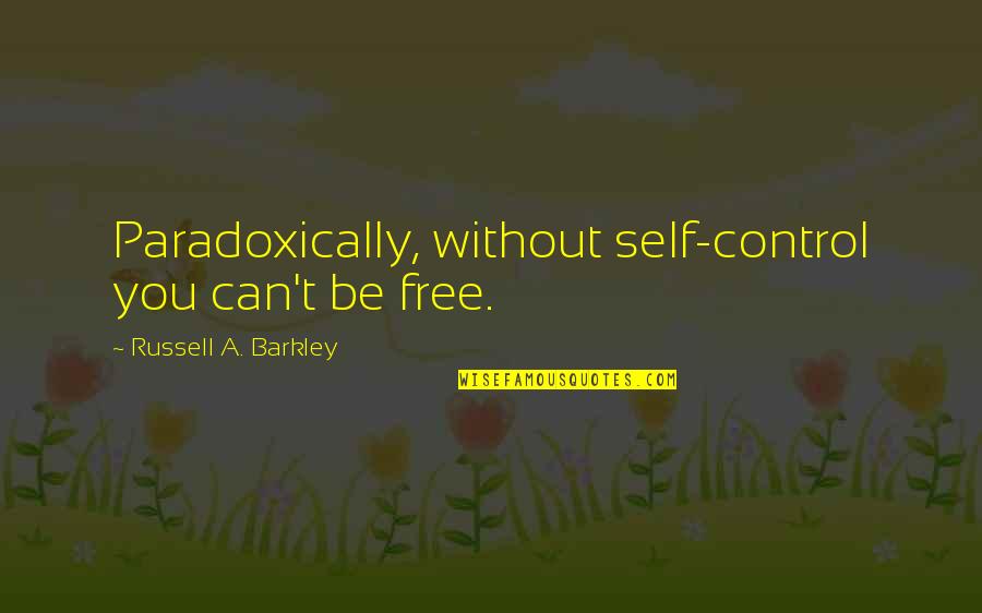Lincoln On Grant Quote Quotes By Russell A. Barkley: Paradoxically, without self-control you can't be free. Lincoln On Grant Quote Quotes By Russell A. Barkley: Paradoxically, without self-control you can't be free.