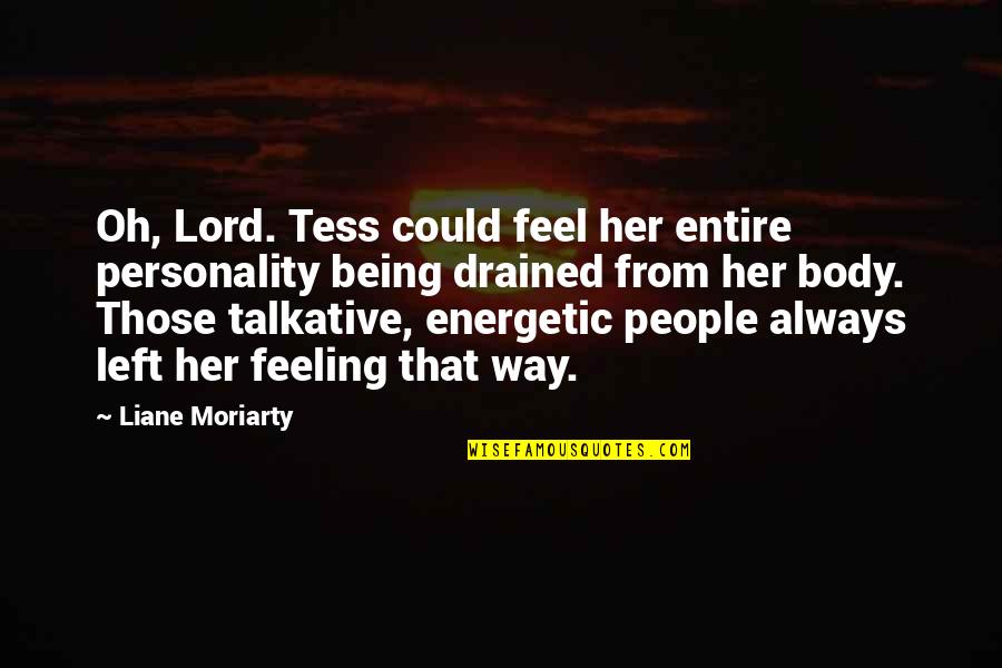 Lincoln Preservation Of The Union Quotes By Liane Moriarty: Oh, Lord. Tess could feel her entire personality