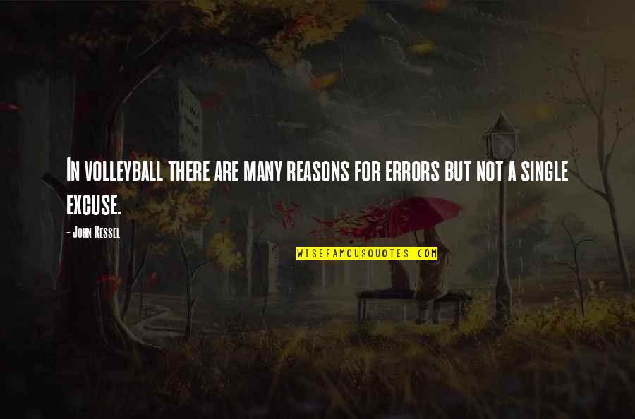 Linconscient Selon Quotes By John Kessel: In volleyball there are many reasons for errors