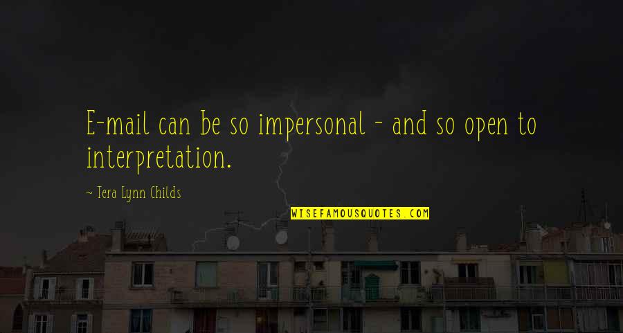 Lincontro Berceni Quotes By Tera Lynn Childs: E-mail can be so impersonal - and so Lincontro Berceni Quotes By Tera Lynn Childs: E-mail can be so impersonal - and so