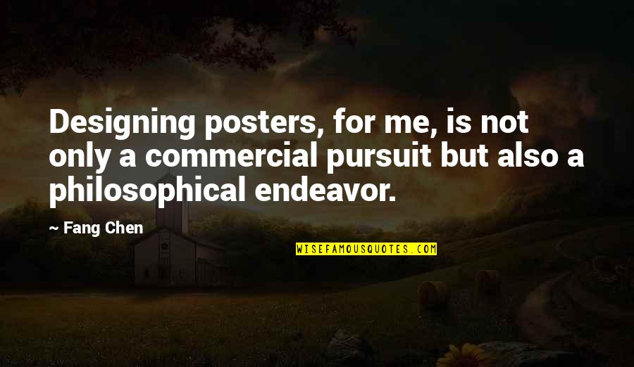 Lincroyable Voyage Quotes By Fang Chen: Designing posters, for me, is not only a Lincroyable Voyage Quotes By Fang Chen: Designing posters, for me, is not only a