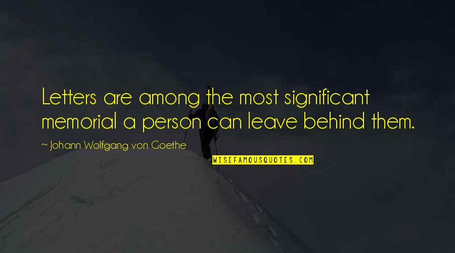 Lincy Quotes By Johann Wolfgang Von Goethe: Letters are among the most significant memorial a Lincy Quotes By Johann Wolfgang Von Goethe: Letters are among the most significant memorial a