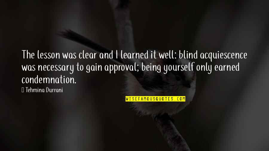 Linda Aiken Famous Quotes By Tehmina Durrani: The lesson was clear and I learned it