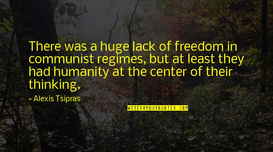 Linda Colley Quotes By Alexis Tsipras: There was a huge lack of freedom in