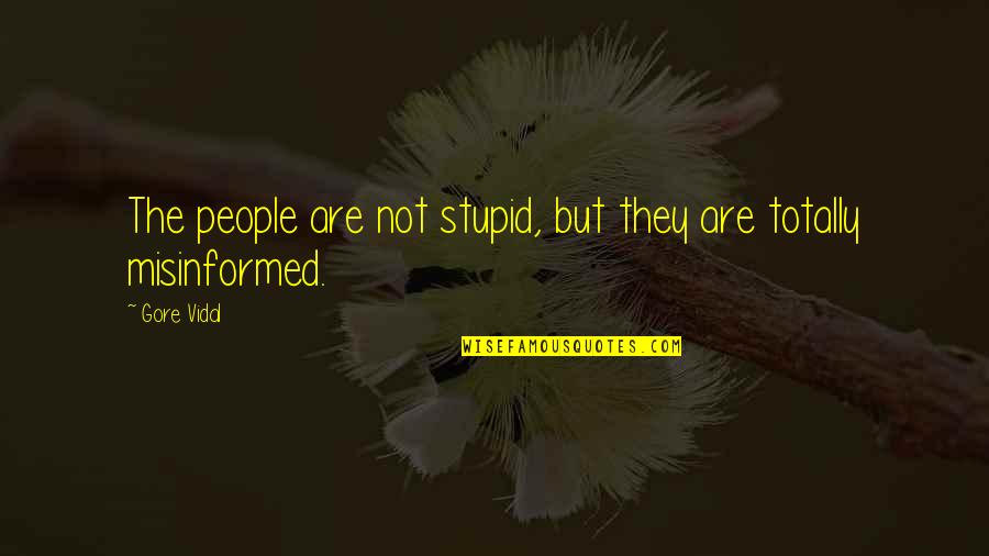 Linda In The Things They Carried Quotes By Gore Vidal: The people are not stupid, but they are