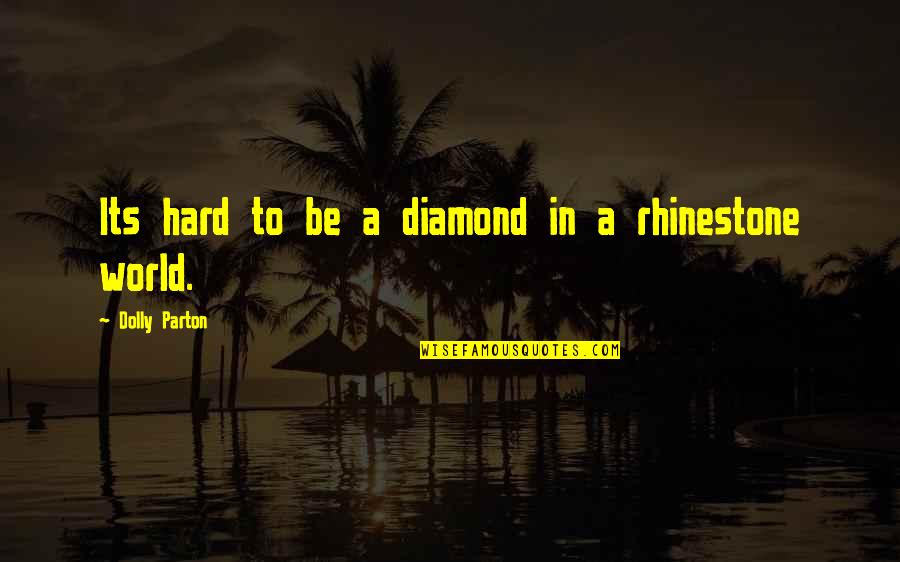 Linda Kasabian Quotes By Dolly Parton: Its hard to be a diamond in a