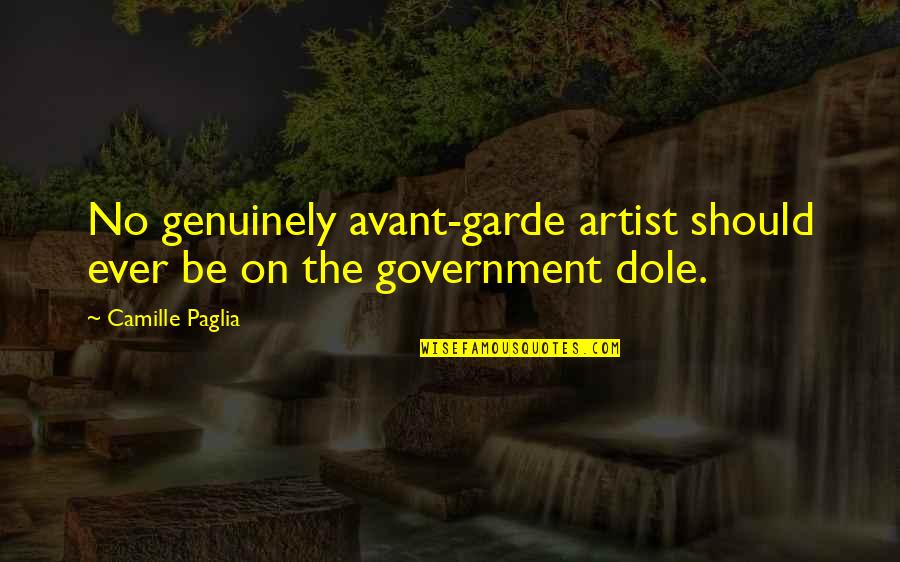 Linda Larsen Quotes By Camille Paglia: No genuinely avant-garde artist should ever be on