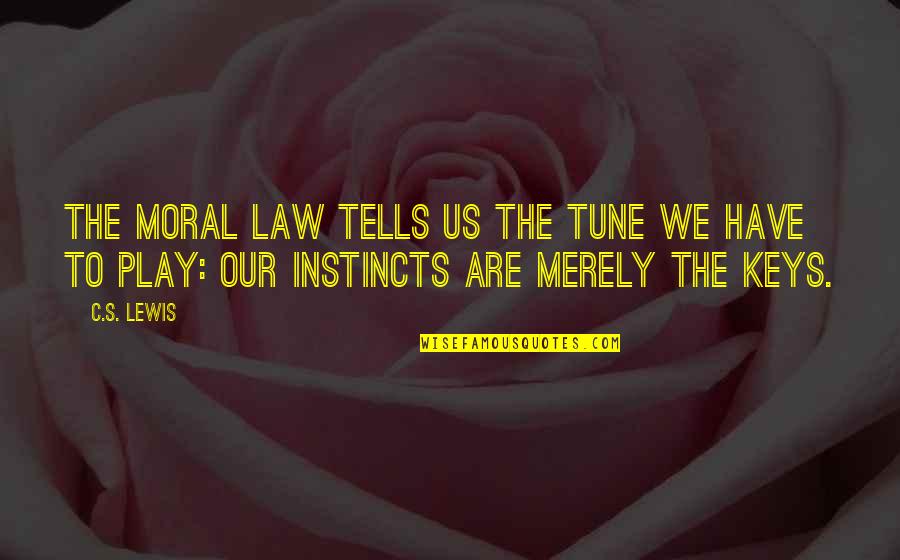 Linda Loman Quotes By C.S. Lewis: The Moral Law tells us the tune we
