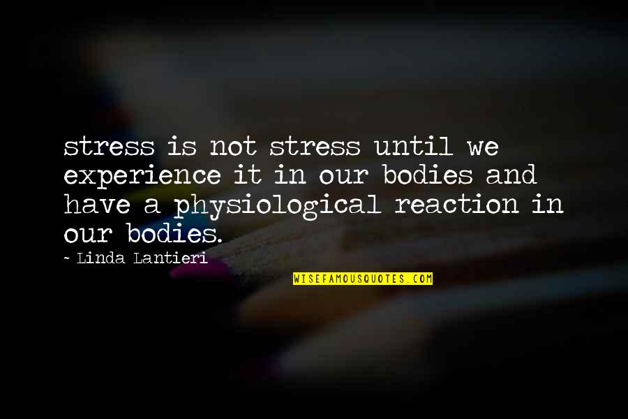 Linda Quotes By Linda Lantieri: stress is not stress until we experience it