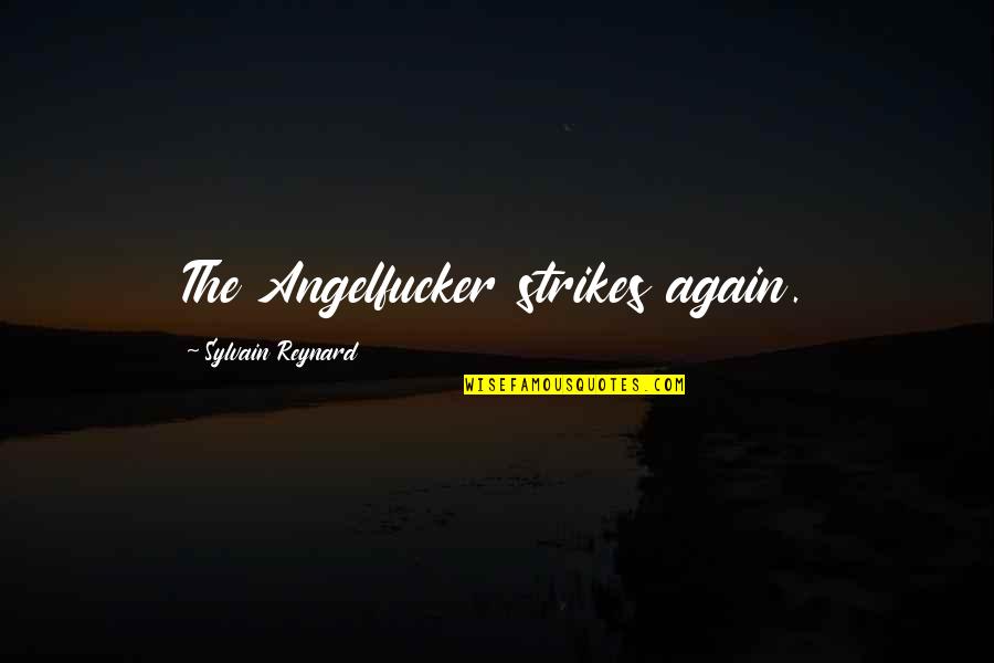 Linda Storage Hunters Uk Quotes By Sylvain Reynard: The Angelfucker strikes again.