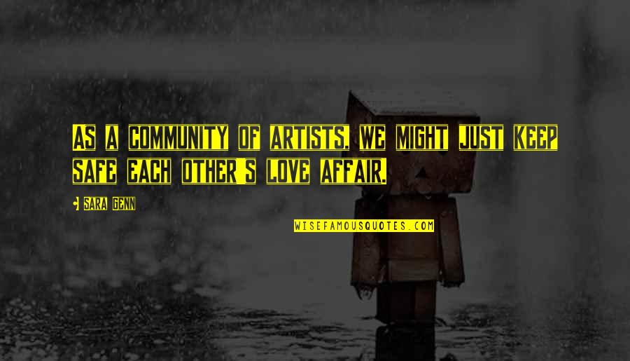 Lindback Dist Quotes By Sara Genn: As a community of artists, we might just