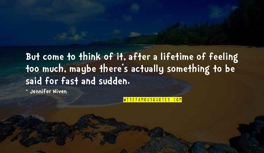 Lindeys Steak Quotes By Jennifer Niven: But come to think of it, after a Lindeys Steak Quotes By Jennifer Niven: But come to think of it, after a