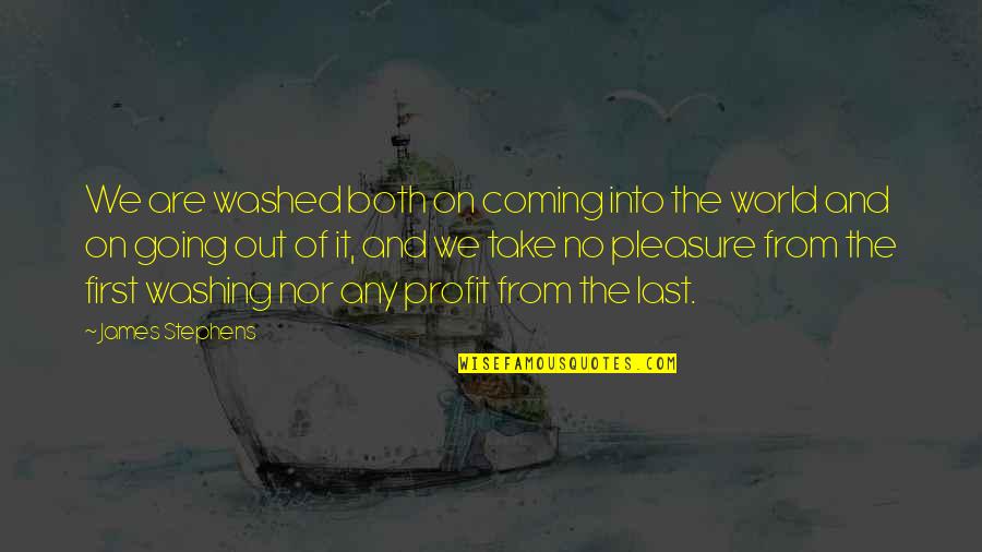 Lindinger Modellbau Quotes By James Stephens: We are washed both on coming into the Lindinger Modellbau Quotes By James Stephens: We are washed both on coming into the