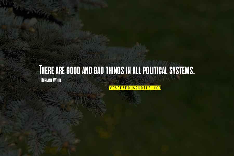 Lindland Quotes By Herman Wouk: There are good and bad things in all