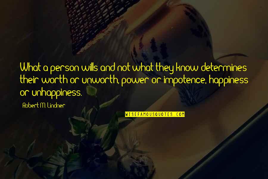 Lindner Quotes By Robert M. Lindner: What a person wills and not what they Lindner Quotes By Robert M. Lindner: What a person wills and not what they