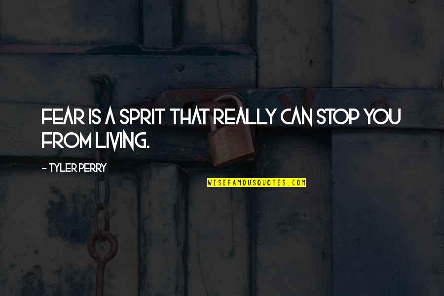 Lindokuhle Ngonyama Quotes By Tyler Perry: Fear is a sprit that really can stop Lindokuhle Ngonyama Quotes By Tyler Perry: Fear is a sprit that really can stop