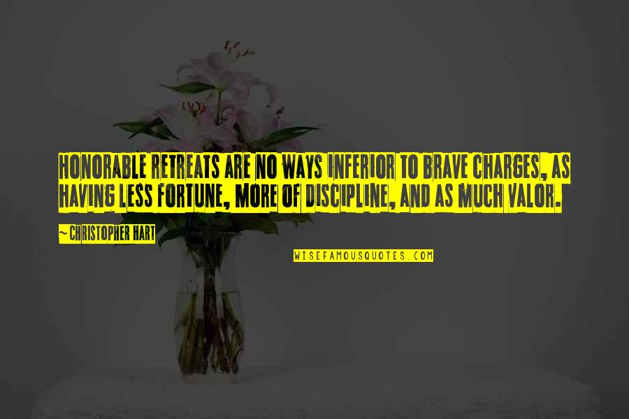Lindquist Quotes By Christopher Hart: Honorable retreats are no ways inferior to brave Lindquist Quotes By Christopher Hart: Honorable retreats are no ways inferior to brave