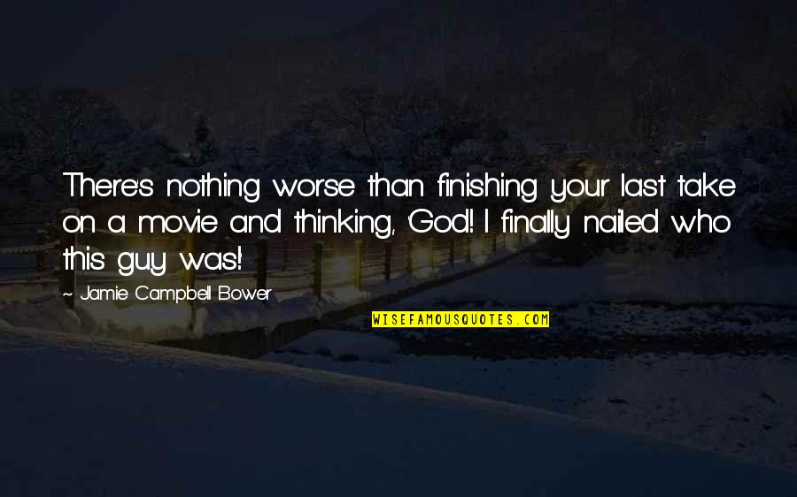 Lindqvist Author Quotes By Jamie Campbell Bower: There's nothing worse than finishing your last take