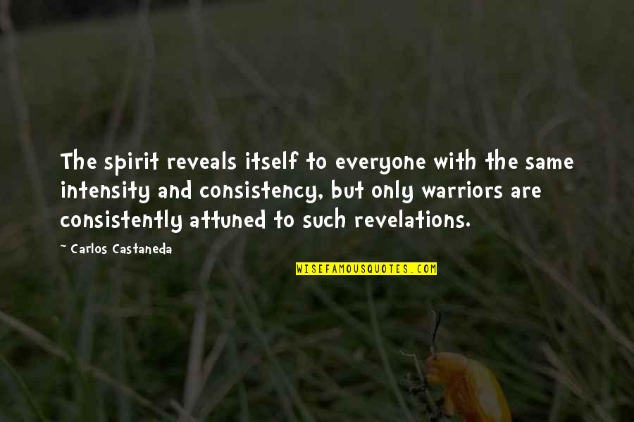 Lindskov Ranch Quotes By Carlos Castaneda: The spirit reveals itself to everyone with the Lindskov Ranch Quotes By Carlos Castaneda: The spirit reveals itself to everyone with the